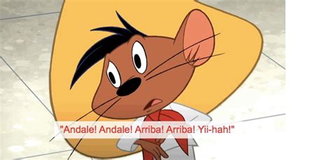 15 Best Speedy Gonzales Quotes - Looney Tunes - NSF News and Magazine