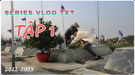 SERIES TẾT PHẦN 4 - TẬP 1 - NHỮNG NGÀY BẬN RỘN - YouTube