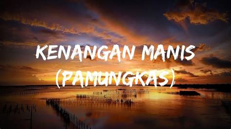 Pamungkas - Kenangan Manis | (Lyrics/Lirik Video) - YouTube