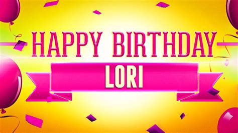 Happy Birthday Lori - YouTube