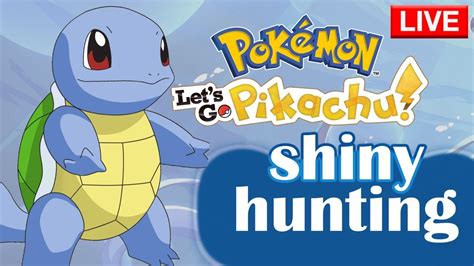 Live! Let's Go Pikachu/ Shiny Hunting Squirtle - YouTube