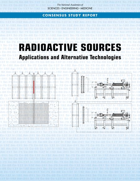 Radioactive Sources: Applications and Alternative Technologies | The National Academies Press