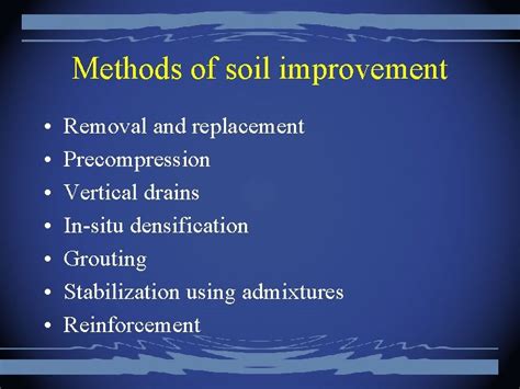 Soil Improvement Methods of soil improvement Removal and