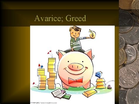 Vocabulary Lesson 3 Test on Friday Avarice Greed