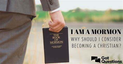 I am a Mormon. Why should I consider becoming a Christian ...