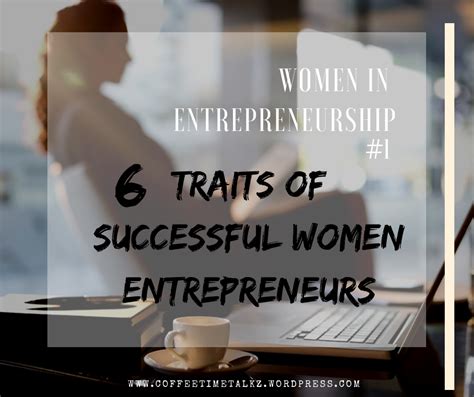 WOMEN IN ENTREPRENEURSHIP : 6 TRAITS OF SUCCESSFUL WOMEN ENTREPRENEURS ...