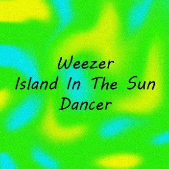 Second Life Marketplace - Weezer-Island In The Sun by oxwoeismexo