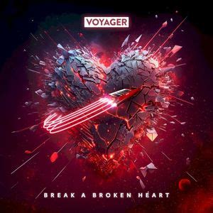 Break a Broken Heart (cover) (Single) Voyager - SensCritique