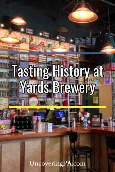 Tasting History at Yards Brewery - Uncovering PA