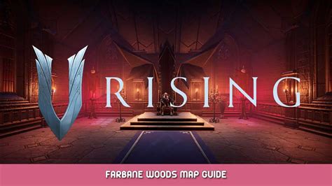 V Rising - Farbane Woods Map Guide