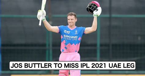 Breaking News: Jos Buttler To Miss UAE Leg Of IPL 2021; Glenn Phillips Added As Replacement