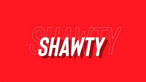 Shawty ( LYRICS VIDEO ) - YouTube