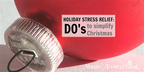 Holiday Stress Relief: DO's to Simplify Christmas | Annie & Everything