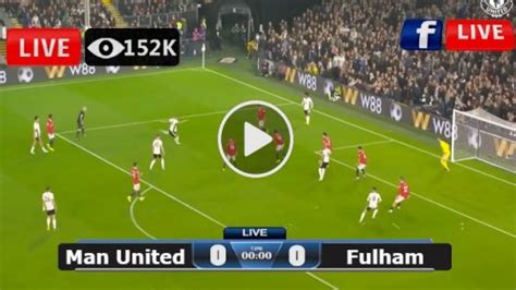 Livestream: Fulham vs Manchester United scores and updates - KayBench