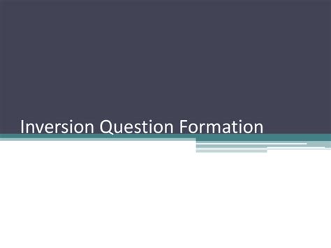 Inversion Question Formation