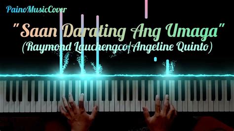 "Saan Darating Ang Umaga" by Raymond Lauchengco/Angeline Quinto Piano Midi Cover - YouTube