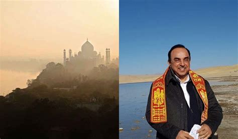 Idols removed from Taj Mahal basement in UPA period: Subramanian Swamy- The Week