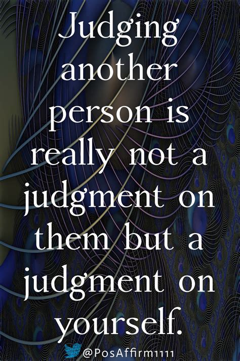 Judgmental people really think they are telling the truth about others but are really telling ...