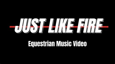 Just like fire - Equestrian Music Video - YouTube