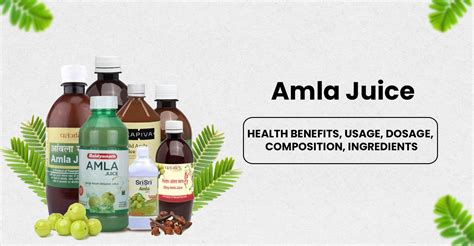 Amla Juice- Health Benefits, Usage, Dosage, Composition, Ingredients