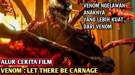 KETIKA VENOM VS CARNAGE | ALUR CERITA FILM VENOM 2 LET THERE BE CARNAGE - YouTube