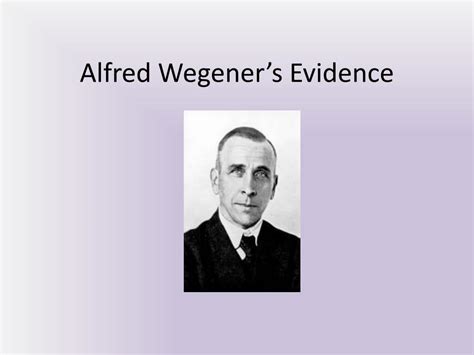 PPT - Alfred Wegener’s Evidence PowerPoint Presentation, free download ...