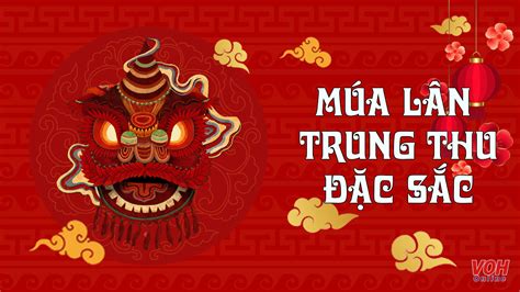 Tại sao múa lân Trung thu trở thành phong tục lâu đời của người Việt?