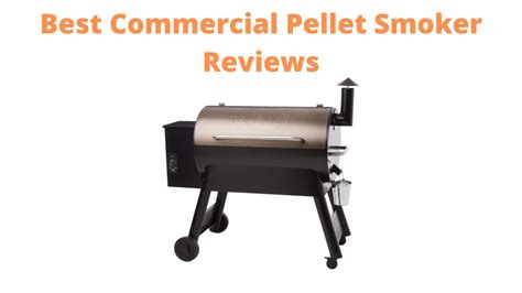 5 Best Commercial Pellet Smoker and Grills Reviews 2021