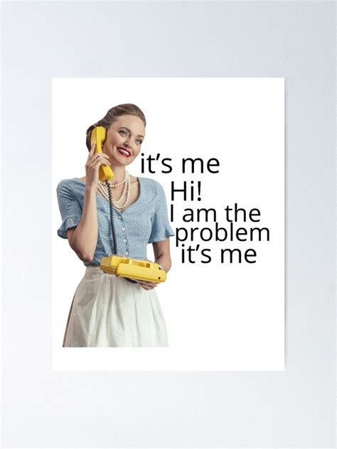 "It’s me Hi i am the problem it’s me | Taylor Swift| Anti-hero| meme" Poster for Sale by ...