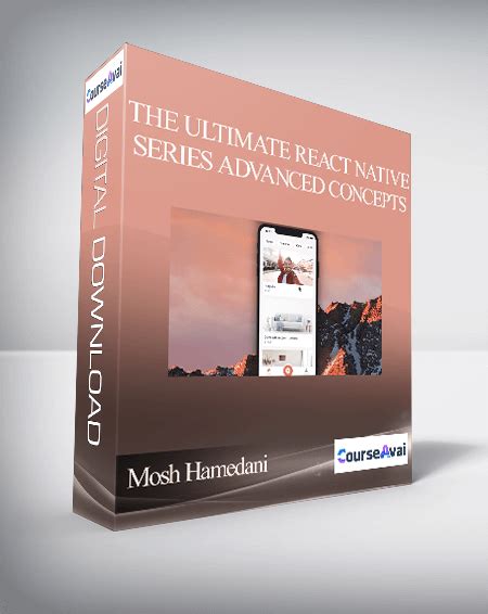 Mosh Hamedani - The Ultimate React Native Series Advanced Concepts ...