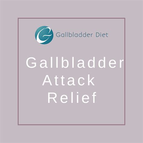 Gallbladder Attack Relief | Gallbladder attack relief, Gallbladder, Gallbladder attack