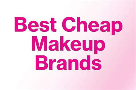 13 Best Cheap Makeup Brands — Cosmetics List