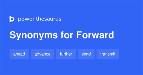 Forward synonyms - 3 728 Words and Phrases for Forward