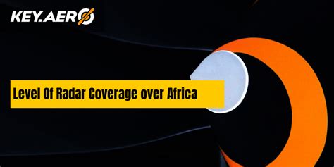 Level Of Radar Coverage over Africa | Key Aero