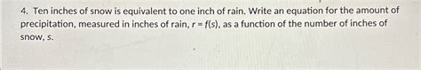 Solved Ten inches of snow is equivalent to one inch of rain. | Chegg.com