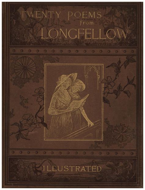 Twenty Poems from Henry Wadsworth Longfellow (First Thus) by Henry Wadsworth Longfellow: Very ...