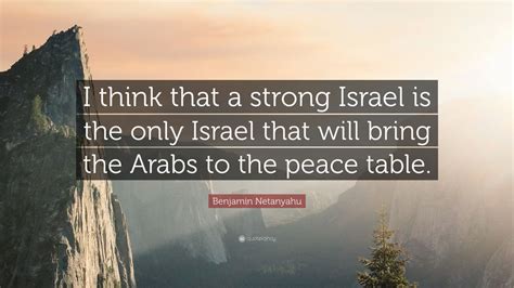 Top 100 Benjamin Netanyahu Quotes | 2021 Edition | Free Images - QuoteFancy