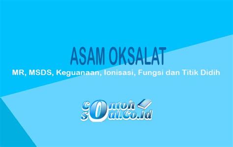 Asam Oksalat Pengertian Msds Rumus Bahaya Kegunaannya - Mobile Legends