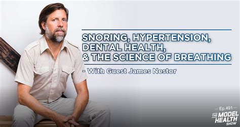 TMHS 491: Snoring, Hypertension, Dental Health, & The Science of Breathing – With Guest James ...