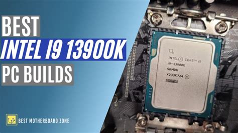 The Best Intel Core i9 13900K PC Builds - Best Motherboard Zone