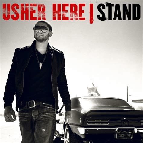 Usher – Here I Stand Lyrics | Genius