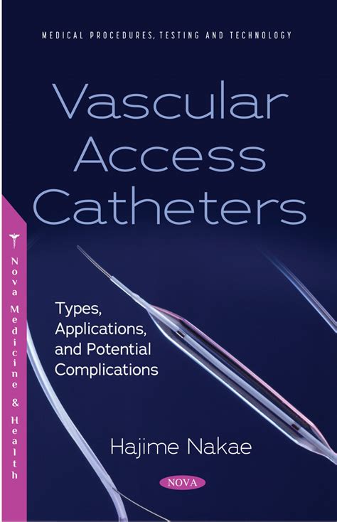 Vascular Access Catheters: Types, Applications, and Potential ...