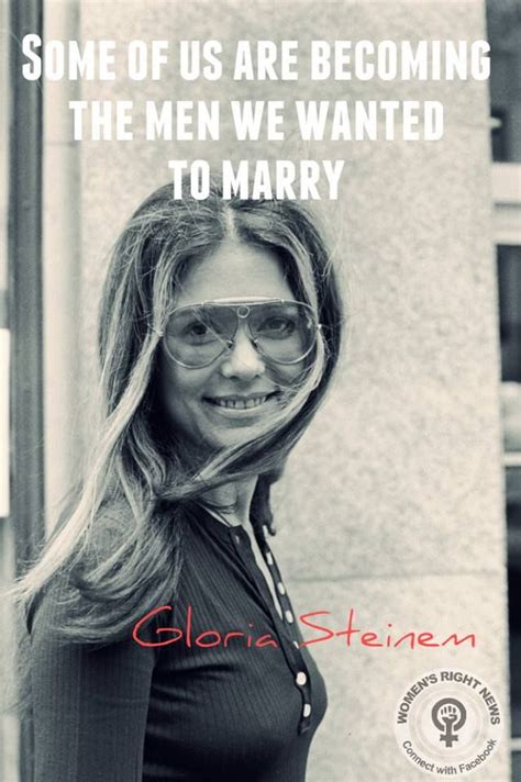 From Gloria Steinem Quotes. QuotesGram