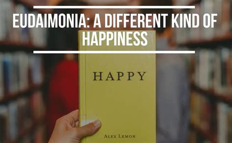 Eudaimonia: a different kind of happiness - MindOwl