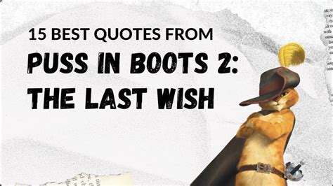 15 Best Quotes from PUSS IN BOOTS 2: THE LAST WISH - YouTube