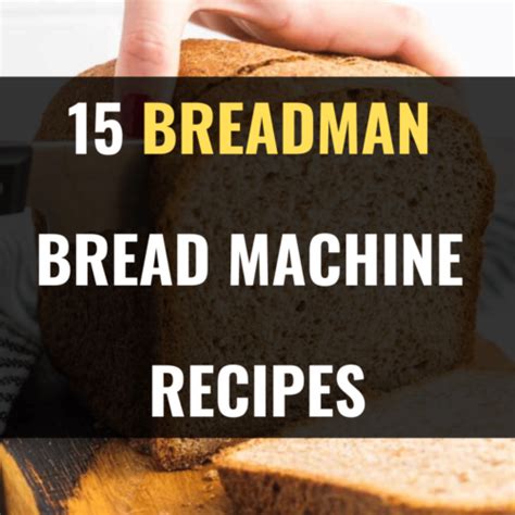 15 Best Breadman Bread Machine Recipes – Happy Muncher