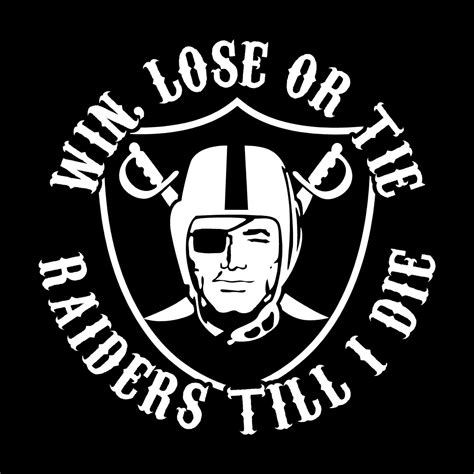 Win Lose or Tie Raiders 4 Life Decal/Window Sticker | Oakland raiders, Oakland raiders logo ...