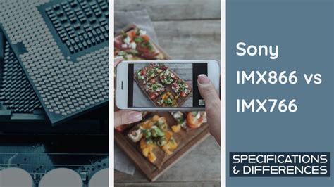 Comparing Sony IMX866 vs IMX766 Specifications