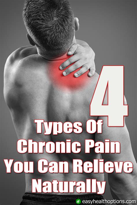 4 types of chronic pain you can relieve naturally - Easy Health Options®