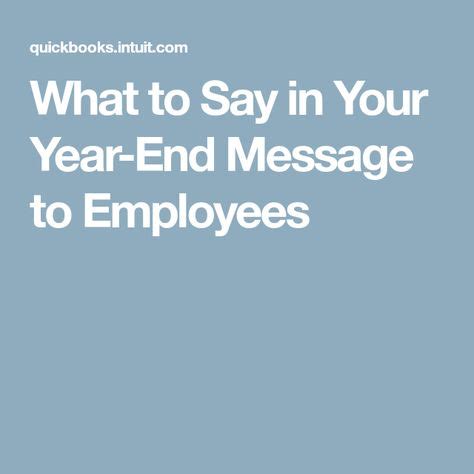 What to Say in Your Year-End Message to Employees | Year end message, Quickbooks, Messages